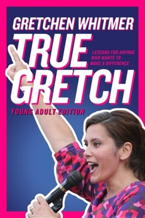 True Gretch -- Young Adult Edition: Lessons For Anyone Who Wants To Make A Difference-..