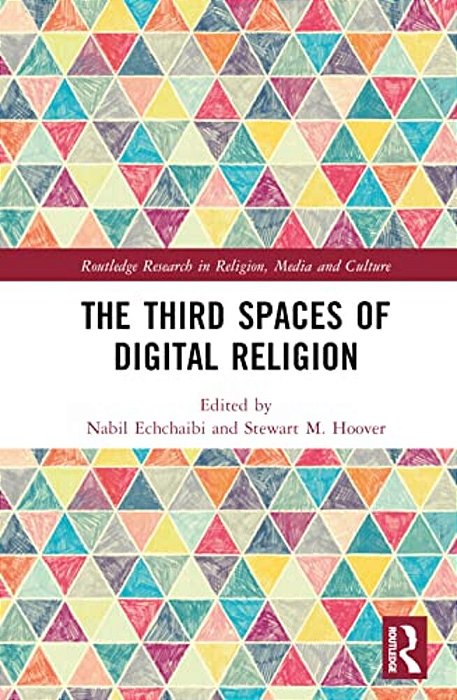 The Third Spaces Of Digital Religion-..