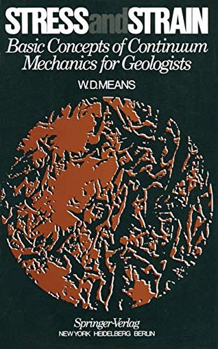 Stress And Strain: Basic Concepts Of Continuum Mechanics For Geologists-..