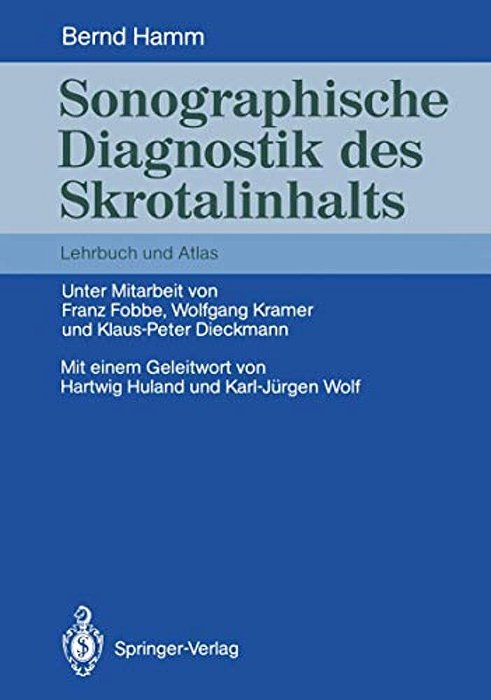 Sonographische Diagnostik Des Skrotalinhalts: Lehrbuch Und Atlas-..