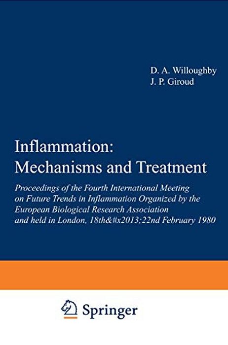 Inflammation: Mechanisms And Treatment: Proceedings Of The Fourth International Meeting On Future Trends In Inflammation Organized By The European Bio-..