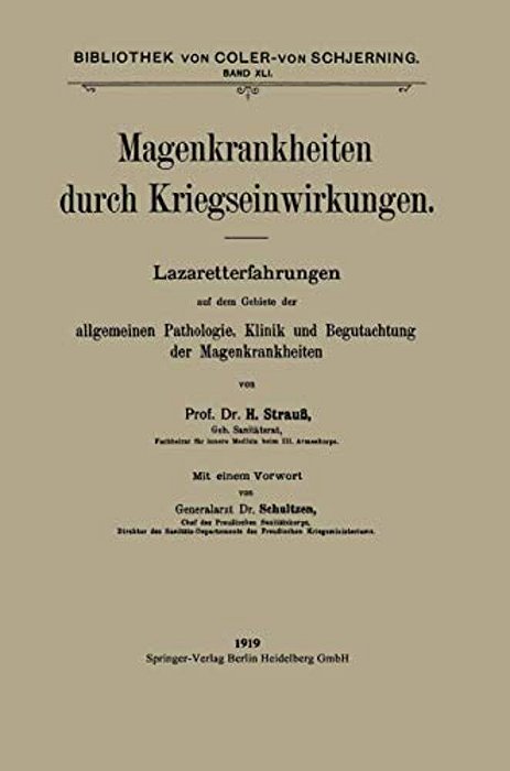 Magenkrankheiten Durch Kriegseinwirkungen: Lazaretterfahrungen Auf Dem Gebiete Der Allgemeinen Pathologie, Klinik Und Begutachtung Der Magenkrankheite-..
