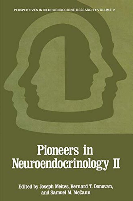 Pioneers In Neuroendocrinology II-..