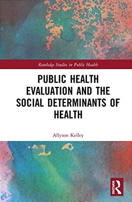 Public Health Evaluation And The Social Determinants Of Health-..