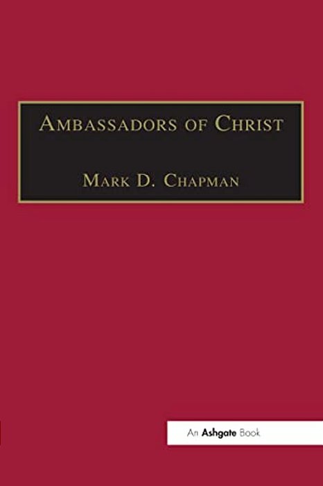 Ambassadors Of Christ: Commemorating 150 Years Of Theological Education In Cuddesdon 1854-2004-..