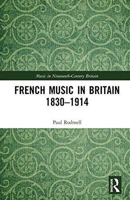 French Music In Britain 1830-1914-..