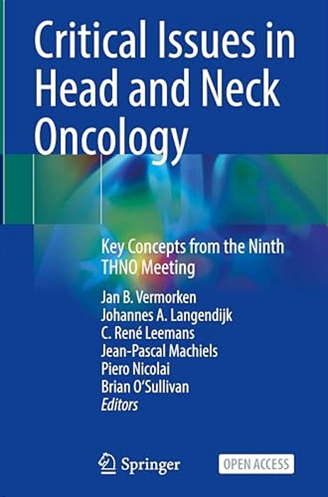 Critical Issues In Head And Neck Oncology: Key Concepts From The Ninth Thno Meeting-..
