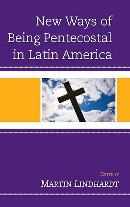 New Ways Of Being Pentecostal In Latin America-..