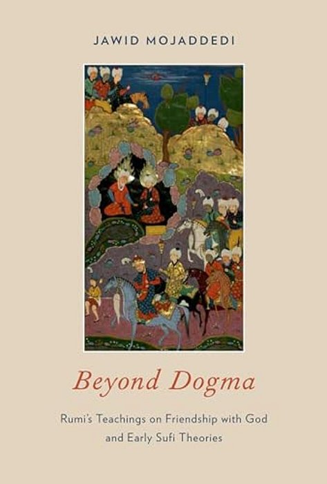 Beyond Dogma: Rumi's Teachings On Friendship With God And Early Sufi Theories-..