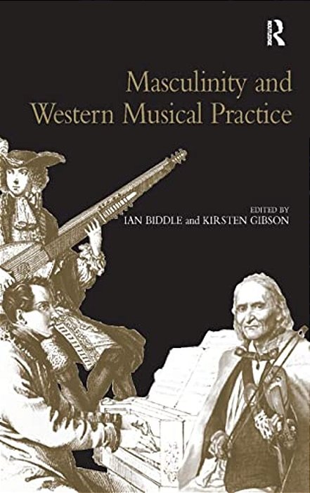 Masculinity And Western Musical Practice-..