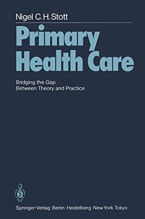 Primary Health Care: Bridging The Gap Between Theory And Practice-..
