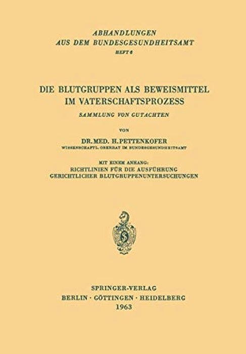 Die Blutgruppen Als Beweismittel Im Vaterschaftsprozess: Sammlung Von Gutachten-..