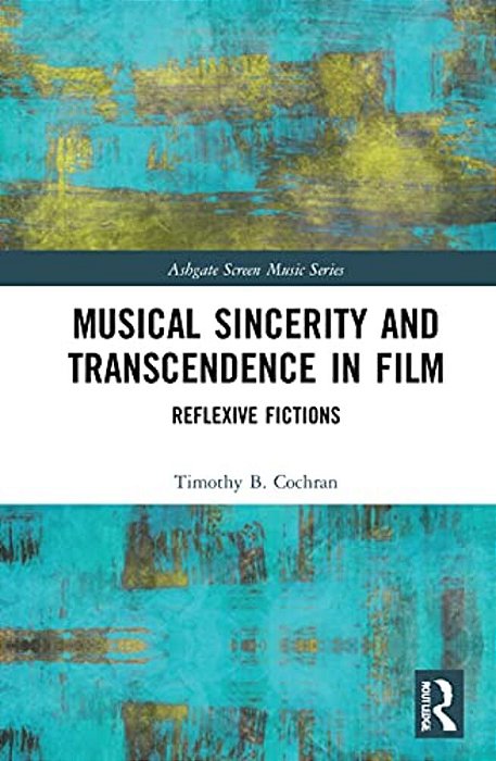 Musical Sincerity And Transcendence In Film: Reflexive Fictions-..