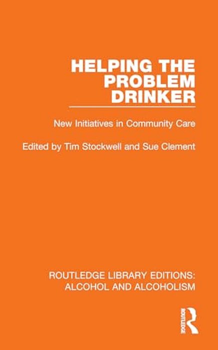 Helping The Problem Drinker: New Initiatives In Community Care-..
