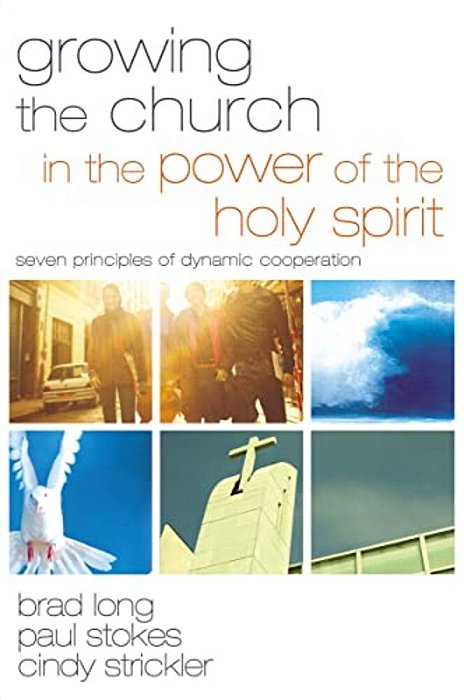 The Growing The Church In The Power Of The Holy Spirit: Seven Principles Of Dynamic Cooperation-..