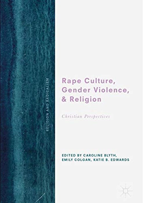 Rape Culture, Gender Violence, And Religion: Christian Perspectives-..