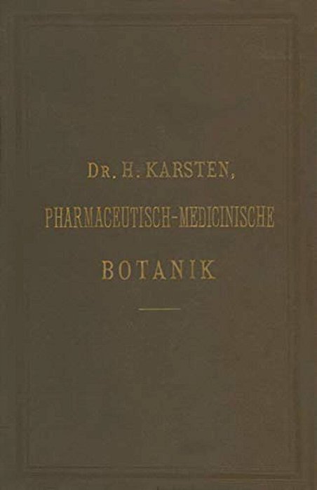 Illustrirtes Repetitorium Der Pharmaceutisch-Medicinischen Botanik Und Pharmacognosie-..