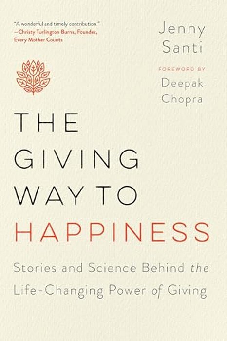 The Giving Way To Happiness: Stories And Science Behind The Life-Changing Power Of Giving-..