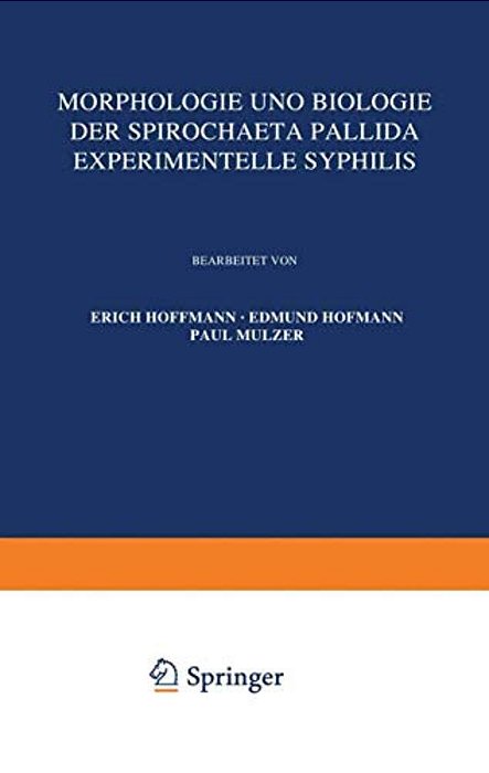 Morphologie Und Biologie Der Spirochaeta Pallida Experimentelle Syphilis-..