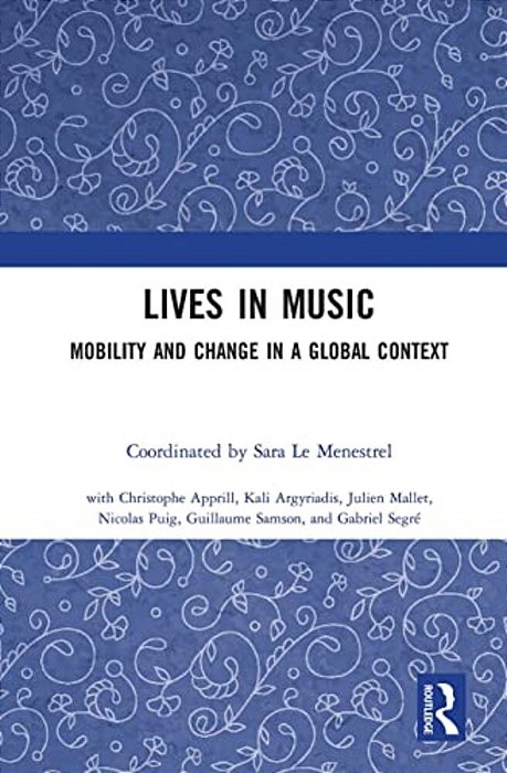 Lives In Music: Mobility And Change In A Global Context-..
