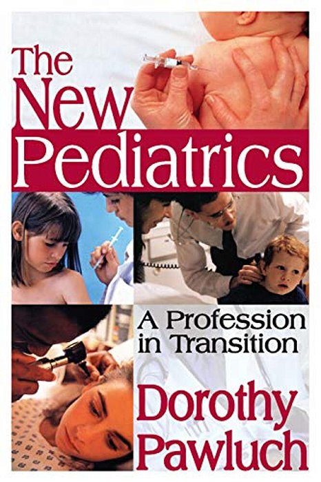The New Pediatrics: A Profession In Transition-..