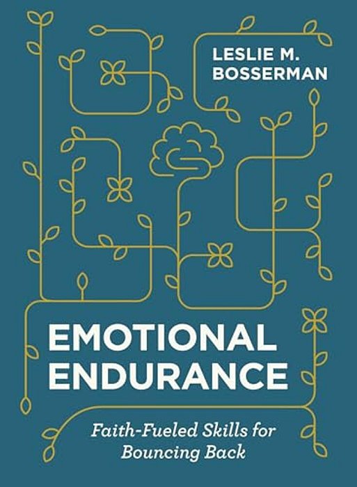 Emotional Endurance: Faith-Fueled Skills For Bouncing Back-..