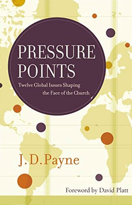 El Pressure Points: Twelve Global Issues Shaping The Face Of The Church-..