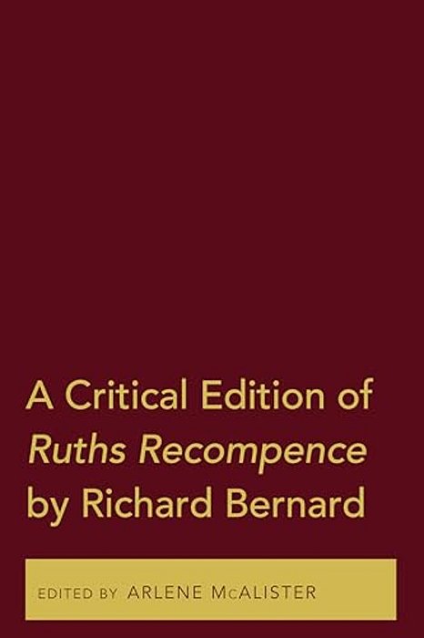 A Critical Edition Of Ruths Recompence By Richard Bernard-..