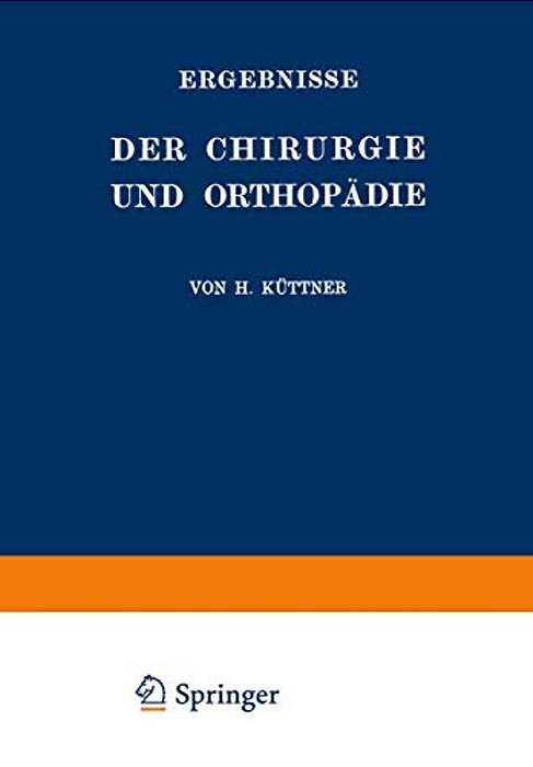 Ergebnisse Der Chirurgie Und Orthopädie: Zweiundzwanzigster Band-..