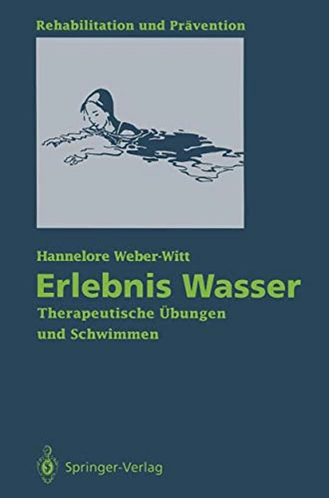 Erlebnis Wasser: Therapeutische Übungen Und Schwimmen-..
