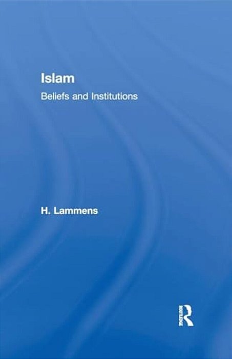Islam: Beliefs And Institutions-..