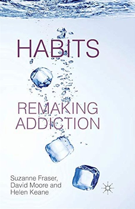 Habits: Remaking Addiction-..