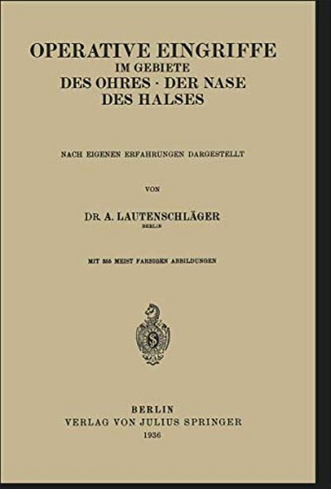 Operative Eingriffe Im Gebiete Des Ohres - Der Nase - Des Halses: Nach Eigenen Erfahrungen Dargestellt-..