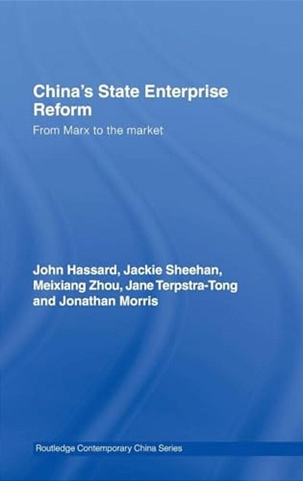 China's State Enterprise Reform: From Marx To The Market-..