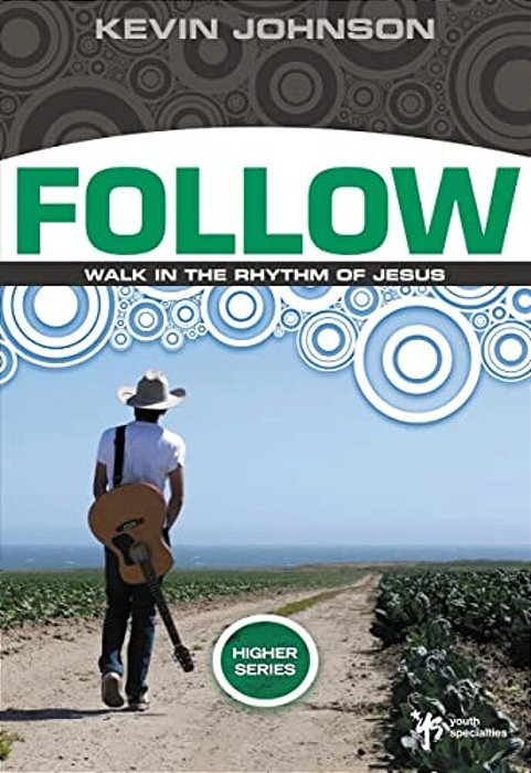 Follow: Walk In The Rhythm Of Jesus-..