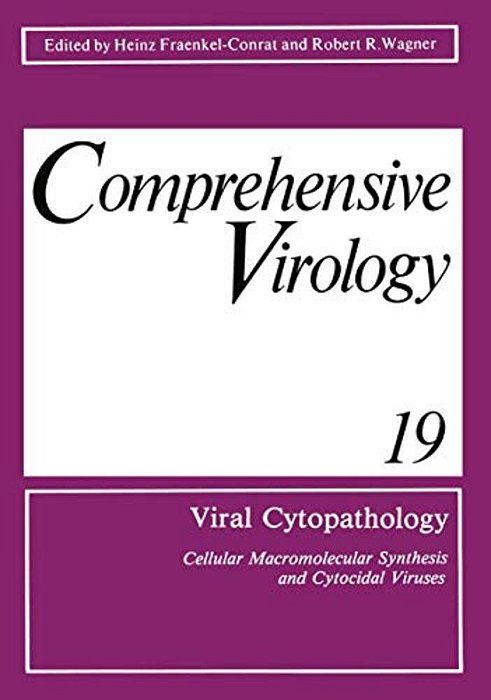 Viral Cytopathology: Cellular Macromolecular Synthesis And Cytocidal Viruses Including A Cumulative Index To The Authors And Major Topics Covered In V-..
