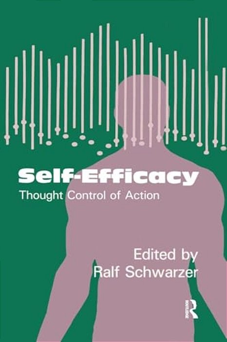 Self-Efficacy: Thought Control Of Action-..