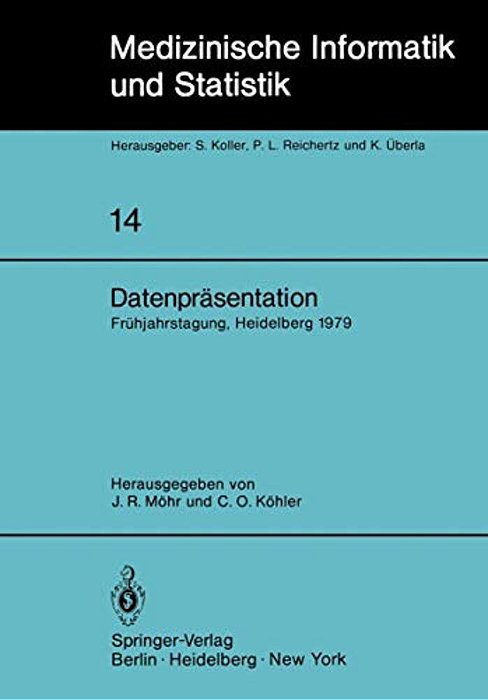 Datenpräsentation: 6. Frühjahrstagung Der Deutschen Gesellschaft Für Medizinische Dokumentation, Informatik Und Statistik Heidelberg, 1.-3. März 1979-..