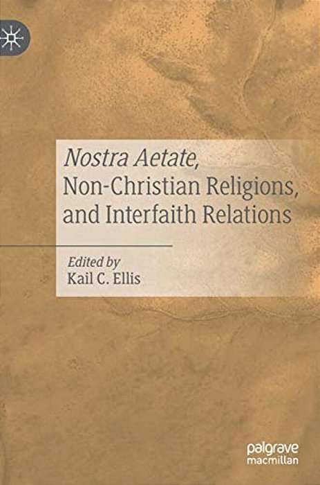 Nostra Aetate, Non-Christian Religions, And Interfaith Relations-..