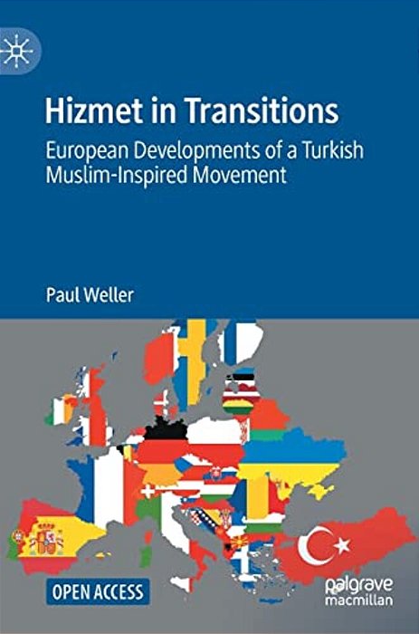 Hizmet In Transitions: European Developments Of A Turkish Muslim-Inspired Movement-..