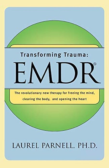 Transforming Trauma: Emdr-..
