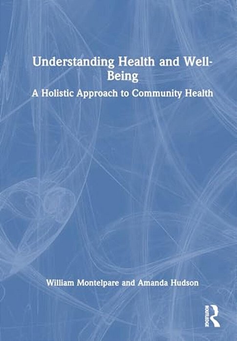 Understanding Health And Well-Being: A Holistic Approach To Community Health-..
