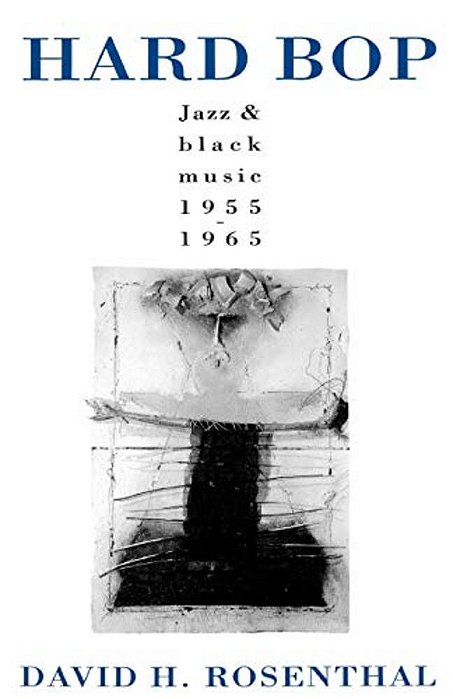 Hard Bop: Jazz And Black Music 1955-1965-..