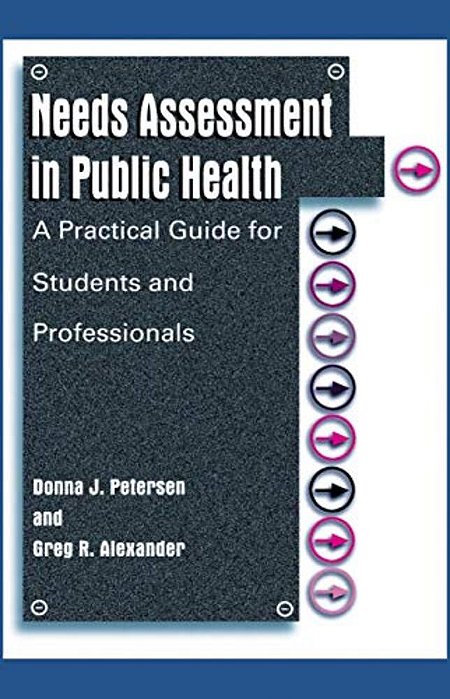 Needs Assessment In Public Health: A Practical Guide For Students And Professionals-..
