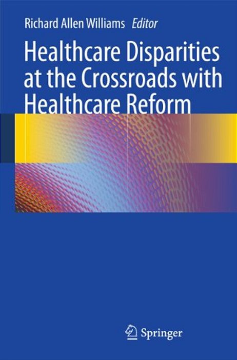Healthcare Disparities At The Crossroads With Healthcare Reform-..