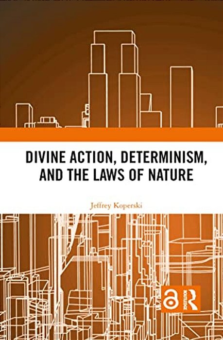 Divine Action, Determinism, And The Laws Of Nature-..