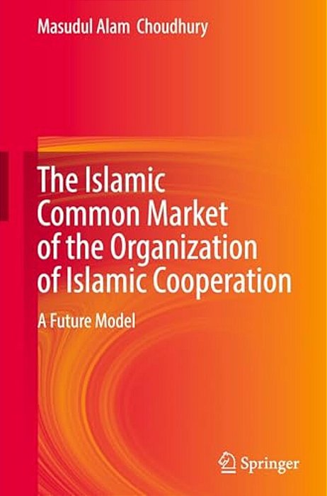 The Islamic Common Market Of The Organization Of Islamic Cooperation: A Future Model-..