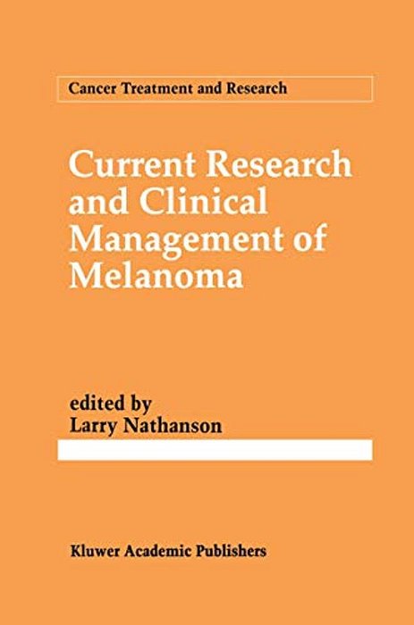 Current Research And Clinical Management Of Melanoma-..