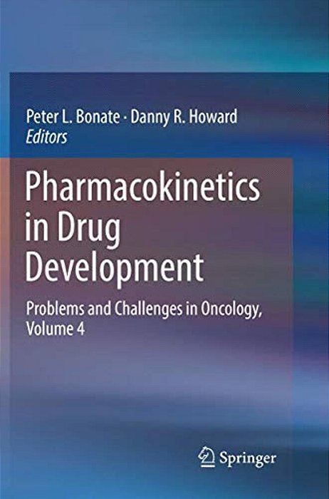Pharmacokinetics In Drug Development: Problems And Challenges In Oncology, Volume 4-..
