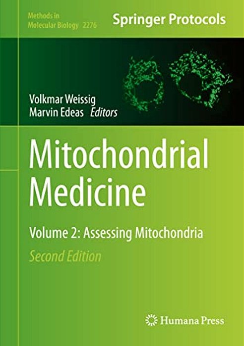 Mitochondrial Medicine: Volume 2: Assessing Mitochondria-..